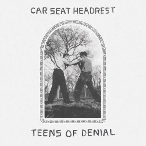 Car Seat Headrest 'Teens of Denial'